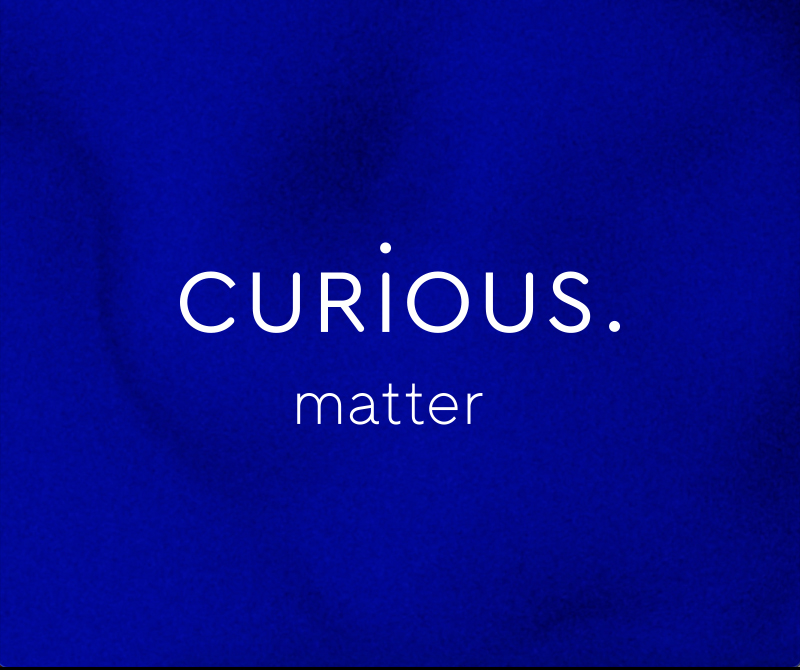 Curious Matter